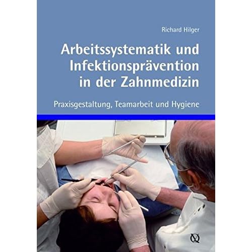 [PDF] Download Arbeitssystematik und Infektionsprávention in der Zahnmedizin: Praxisgestaltung, Teamarbeit und Hygiene Kostenlos