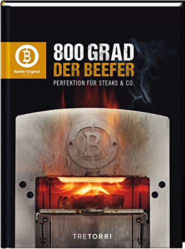Download Der Beefer: 800 Grad – Perfektion für Steaks & Co. Download Der Beefer: 800 Grad – Perfektion für Steaks & Co.