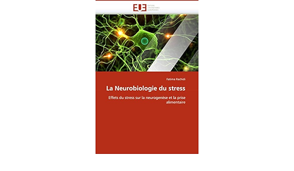 Amazon Fr La Neurobiologie Du Stress Rachidi F Livres