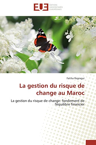 La gestion du risque de change au Maroc: La gestion du risque de change: fondement de l'équilibre financier La gestion du risque de change au Maroc: La gestion du risque de change: fondement de l'équilibre financier