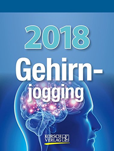 Gehirnjogging 2018: Tages-Abreisskalender mit Denkspielen und anderen Trainings I Aufstellbar I 12 x 16 cm