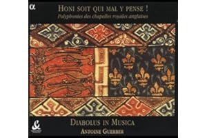 Honi soit qui mal y pense! (Polyphony in the English Royal Chapels, 1328-1410) /Diabolus in Musica · Guerber