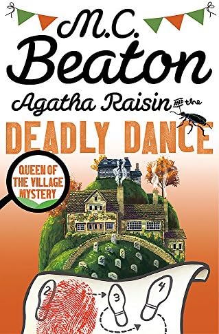 Agatha Raisin and the Deadly Dance: Agatha Raisin, Book 15