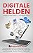 Digitale Helden unserer Zeit (Band 1) by Christian Gera