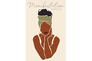Manifestation Journal for Black Women: Law of Attraction Techniques, Exercises and Tools for Creating Wealth, Abundance, Success, Happiness and Joy | ... Self-Love & Spirituality for Black Women)