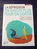 La Dépression, En Savoir Plus Pour En Sortir