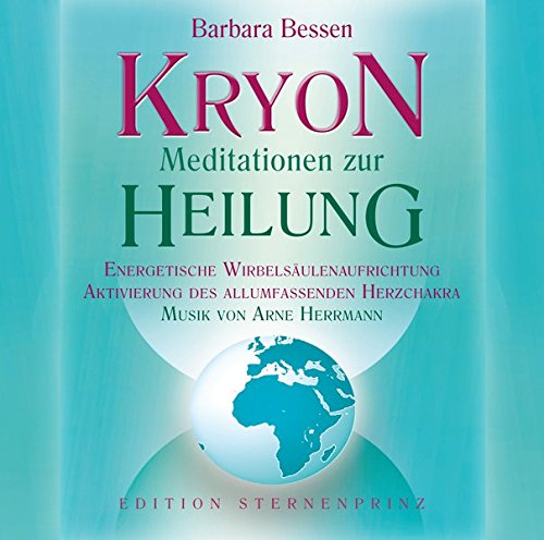 Download Kryon - Meditationen zur Heilung - Energetische Wirbelsäulenaufrichtung, Aktivierung des allumfassenden Herzchakras