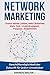 Network Marketing: Chance deines Lebens, Mehr Sicherheit, Mehr Zeit, Unabhängigkeit, Passives Einkommen Geschäftsmöglichkeit der Zukunft für jeden Umsetzbar by 