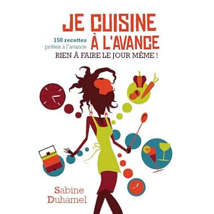 Je cuisine à l'avance : Rien à faire le jour même ! (IX.HORS COLLECT)