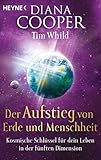 Der Aufstieg von Erde und Menschheit: Kosmische Schlüssel für dein Leben in der fünften Dimension by 