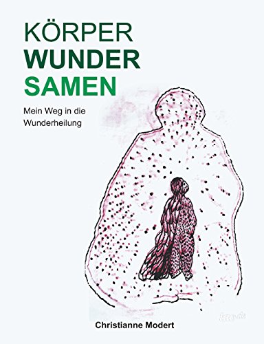 KRPERWUNDERSAMEN-Mein-Weg-in-die-Wunderheilung