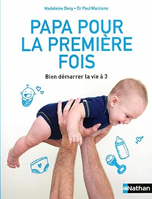 Madeleine Deny Papa Pour La Première Fois - Bien Démarrer La Vie À 3