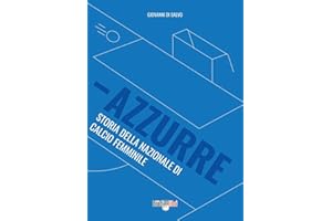 Azzurre. Storia della Nazionale di calcio femminile