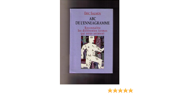 Amazon Fr Abc De L Enneagramme Reconnaitre Les Differentes Forces Qui Nous Animent Salmon Eric Grancher Michel Boss Livres