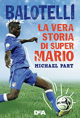 Download Balotelli: La storia vera di Super Mario Download Balotelli: La storia vera di Super Mario