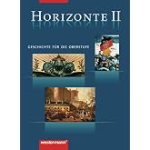 Horizonte 2. Sch&uuml;lerbuch. 12./13. Schuljahr: Geschichte f&uuml;r die Oberstufe. Von der franz&ouml;sichen Revolution bis zum Beginn des