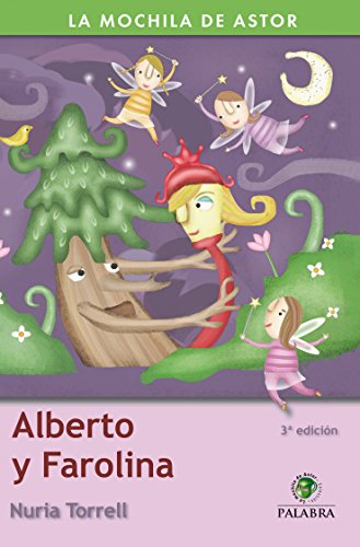 Alberto y Farolina (La mochila de Astor Serie verde)