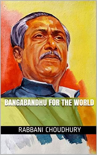 Bangabandhu For The World Kindle Edition