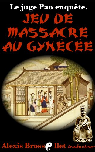 Download Jeu de massacre au gynécée (Le juge Pao enquête)