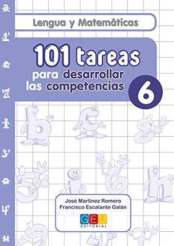 101 tareas para desarrollar las competencias Cuaderno 6 / Editorial GEU / 6º Primaria / Mejora lengua y matemáticas / C