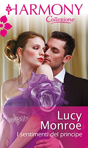 Lucy Monroe - I sentimenti del principe (2014)