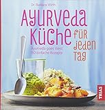 Image de Ayurveda-Küche für jeden Tag: Ayurveda goes West: 110 einfache Rezepte