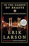 In the Garden of Beasts: Love, Terror, and an American Family in Hitler's Berlin In the Garden of Beasts: Love, Terror, and an American Family in Hitler's Berlin