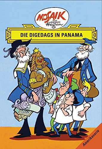 Mosaik von Hannes Hegen: Die Digedags in Panama, Amerika-Serie Bd. 12 (Mosaik von Hannes Hegen - Amerika-Serie)