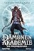 Die Dämonenakademie - Die Prophezeiung: Roman (Dämonenakademie-Serie, Band 3) by Taran Matharu, Michael Pfingstl