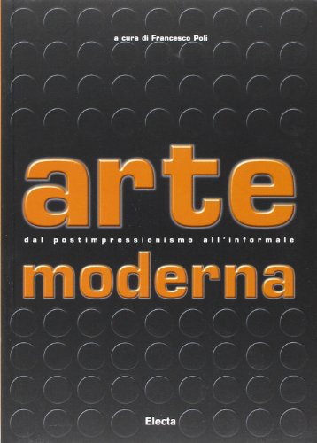 Download Arte moderna. Dal Postimpressionismo all'Informale Download Arte moderna. Dal Postimpressionismo all'Informale