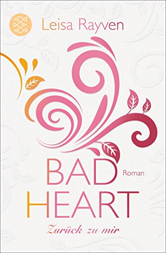 Bad Heart - Zurück zu mir: Roman