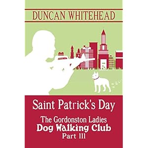 The Gordonston Ladies Dog Walking Club Part III: Saint Patrick's Day (English Edition