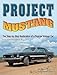 Produktbild Project Mustang: The Step-by-Step Restoration of a Popular Vintage Car
