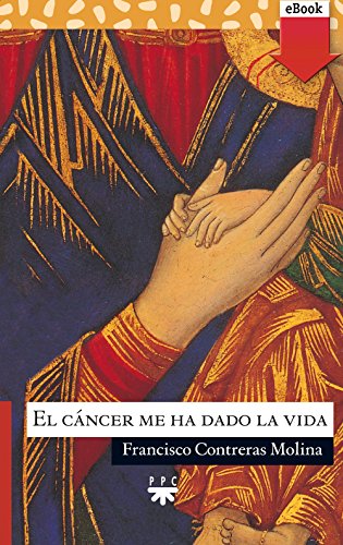 El cáncer me ha dado la vida (eBook-ePub) (Sauce) por Francisco Contreras Molina