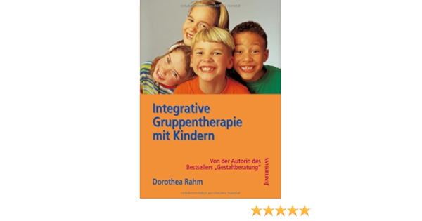 Integrative Gruppentherapie Mit Kindern Amazon De Rahm Dorothea Bucher