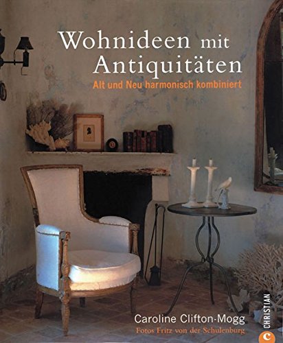 Wohnideen mit Antiquitäten: Alt und Neu harmonisch kombiniert Wohnideen mit Antiquitäten: Alt und Neu harmonisch kombiniert