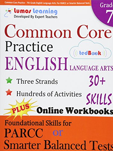 Common Core Practice - 7th Grade English Language Arts: Workbooks to Prepare for the PARCC or Smarter Balanced Test: CCSS Aligned