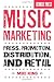 Music Marketing: Press, Promotion, Distribution, and Retail (Book & CD) by 