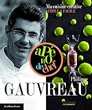 Image de Philippe Gauvreau, ma cuisine créative simple & facile