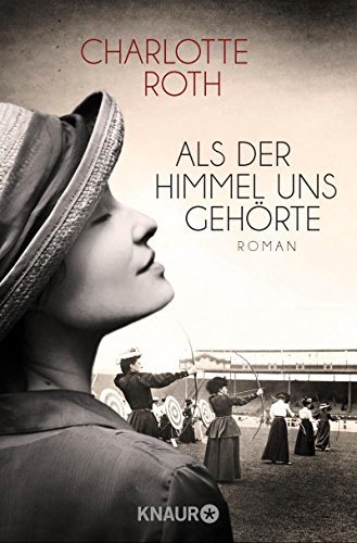 Als der Himmel uns gehörte: Roman Buchen