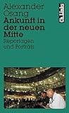 Cover zum Buch Ankunft in der neuen Mitte: Reportage...