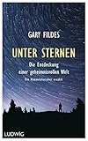 Image de Unter Sternen: Die Entdeckung einer geheimnisvollen Welt. - Ein Himmelsforscher erzählt