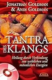 Tantra des Klangs. Heilung durch Verbindung von weiblichen und männlichen Energien. Mit Übungs-CD! by 