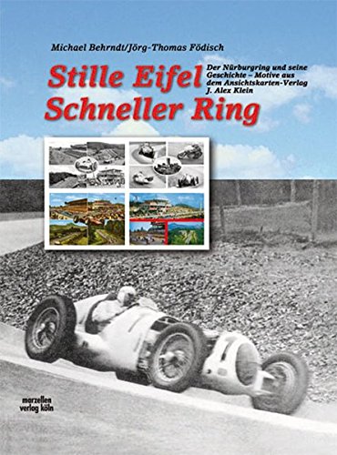 Download Stille Eifel - Schneller Ring: Der Nürburgring und seine Geschichte - Motive aus dem Ansichtskarten-Verlag J. Alex Klein Download Stille Eifel - Schneller Ring: Der Nürburgring und seine Geschichte - Motive aus dem Ansichtskarten-Verlag J. Alex Klein