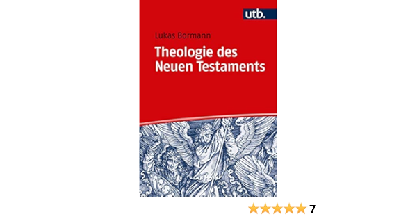 Theologie Des Neuen Testaments Grundlinien Und Wichtigste Ergebnisse Bormann Lukas Amazon De Bucher