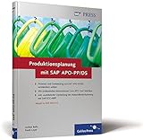 Produktionsplanung mit SAP APO-PP/DS: Prozesse und Customizing in der Praxis (SAP PRESS) by