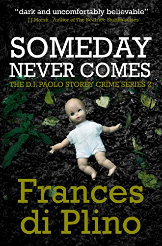 Download Someday Never Comes (#2 - D.I. Paolo Storey Crime Series) Download Someday Never Comes (#2 - D.I. Paolo Storey Crime Series)