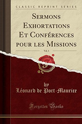 Sermons Exhortations Et Conferences Pour Les Missions, Vol. 1 (Classic Reprint)