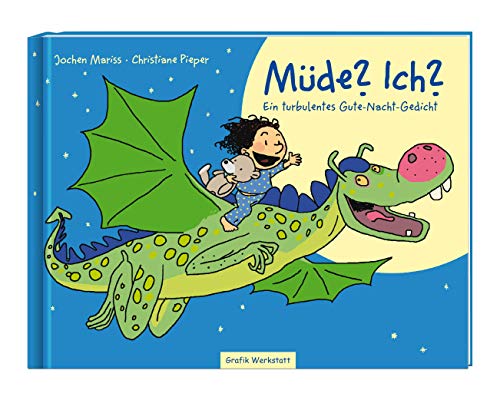 Müde? Ich?: Ein turbulentes Gute-Nacht-Gedicht