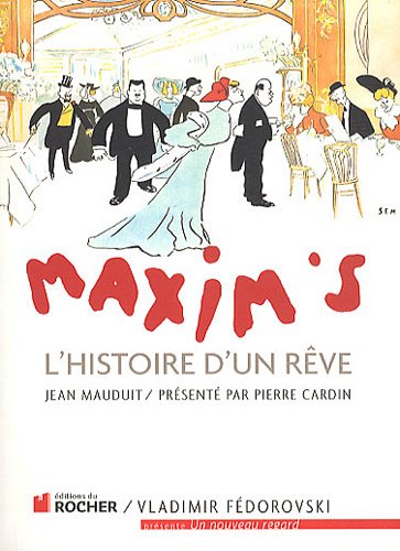 Maxim's: L'Histoire d'un rêve en ligne Maxim's: L'Histoire d'un rêve en ligne